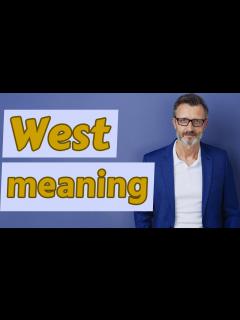 [x]West | Meaning of west - YouTube