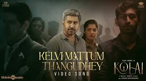 Kelvi Mattum Thangudhey Video Song | Kolai | Vijay Antony, Ritika Singh |  Balaji K Kumar | Girishh